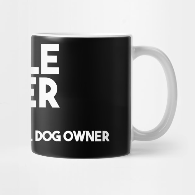 Beagle Owner Like A Normal Dog Owner But Cooler Dog Lover by sBag-Designs